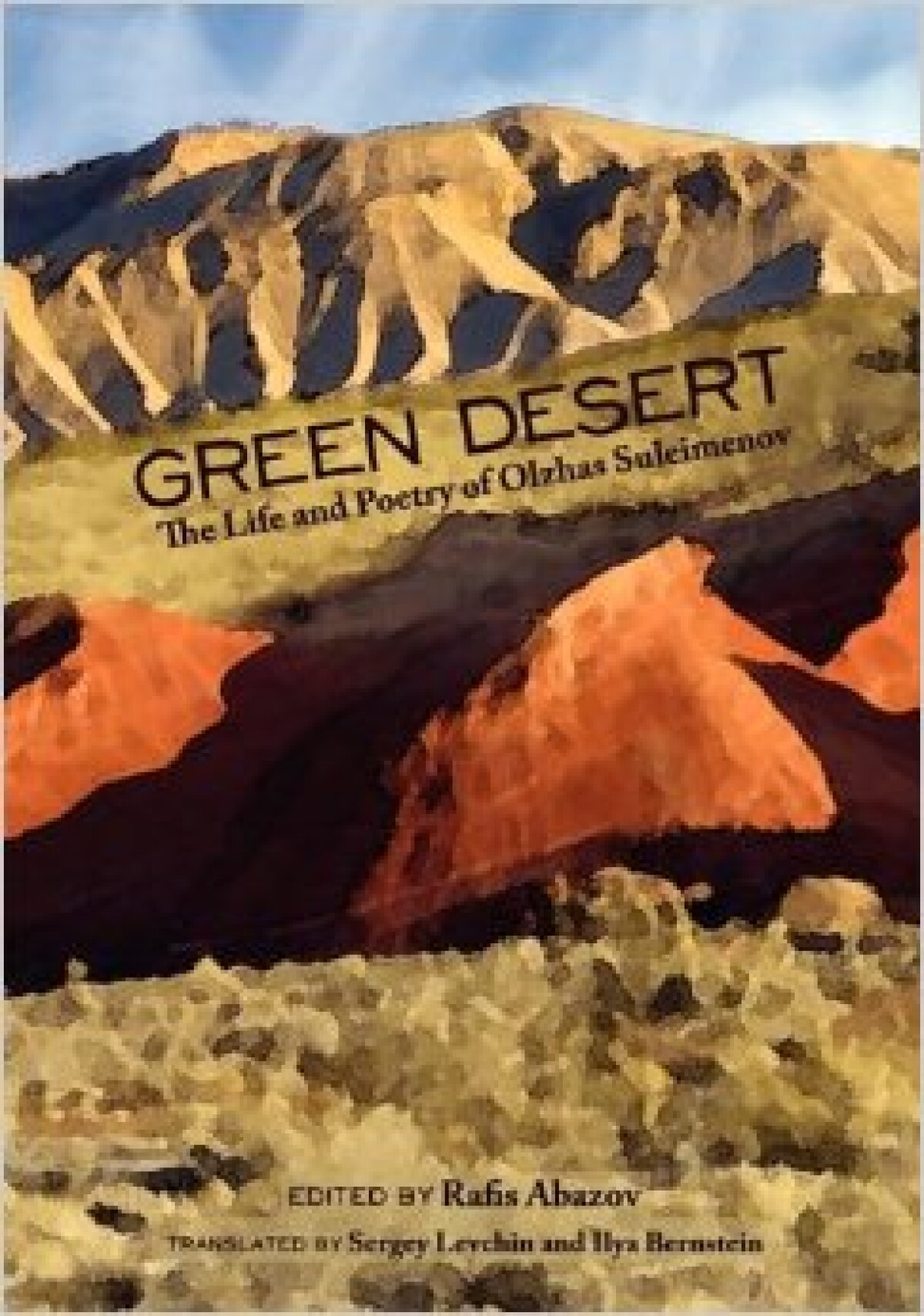 Green Desert. The Life and Poetry of Olzhas Suleimenov