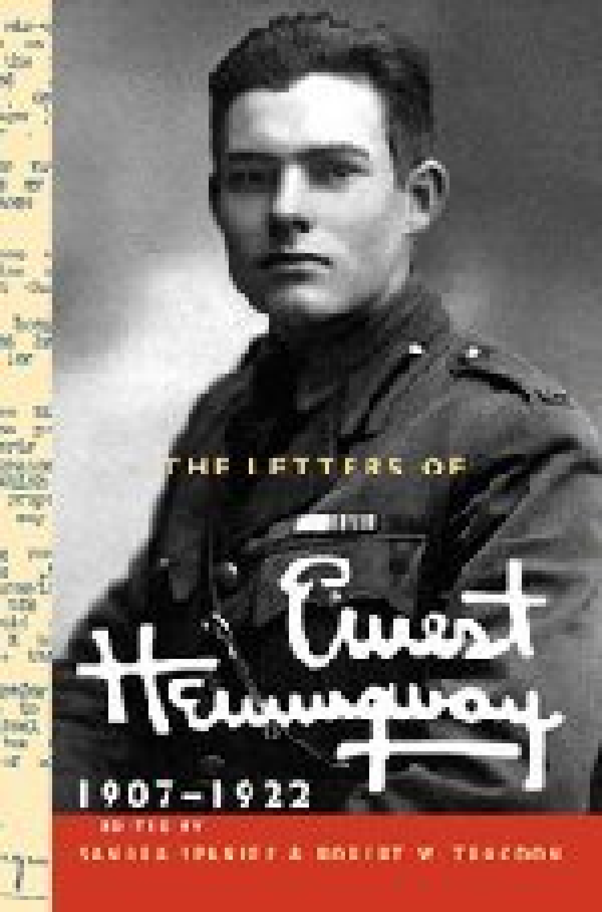 The Letters of Ernest Hemingway : Volume 1, 1907 1922 