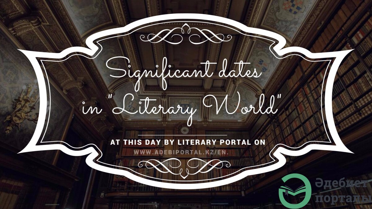 Significant dates in Literary World at this day on Literary Portal - adebiportal.kz