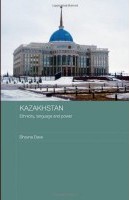 Kazakhstan - Ethnicity, Language and Power (Central Asian Studies)